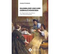 Charlotte Bruns Raumbilder und ihre Gebrauchsweisen: Zur Orga (Copertina rigida)