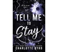 Charlotte Byrd Tell Me to Stay (Tascabile)