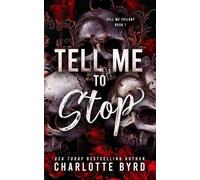 Charlotte Byrd Tell Me to Stop (Tascabile)