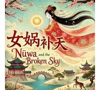 Charlotte Chang Nüwa and the Broken Sky (Tascabile)