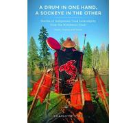 Charlotte Coté A Drum in One Hand, a Sockeye in the Other (Copertina rigida)