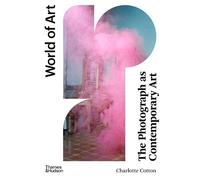 Charlotte Cotton The Photograph as Contemporary Art (Tascabile) World of Art