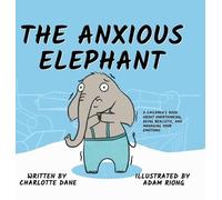 Charlotte Dane The Anxious Elephant (Copertina rigida)