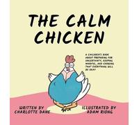 Charlotte Dane The Calm Chicken (Copertina rigida)