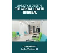 Charlotte Davies A Practical Guide to the Mental Health Tribunal (Tascabile)