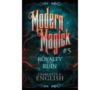 Charlotte E English Royalty and Ruin (Tascabile) Modern Magick