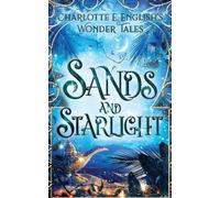 Charlotte E English Sands and Starlight (Tascabile) Wonder Tales