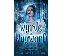 Charlotte E English Wyrde and Wayward (Tascabile) House of Werth