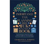 Charlotte E. Harding Inheritance Tax Planning 2025 UK Guide Book (Tascabile)