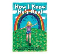 Charlotte E Woodford How I Know He's Real (Tascabile)