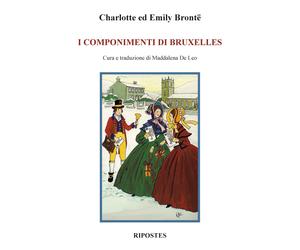 Charlotte ed Emily Bronte - I COMPONIMENTI DI BRUXELLES