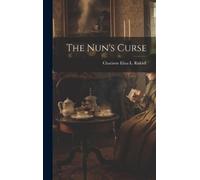 Charlotte Eliza L Riddell The Nun's Curse (Copertina rigida)