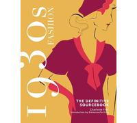 Charlotte Fiell 1930s Fashion: The Definitive Sourcebook (Copertina rigida)