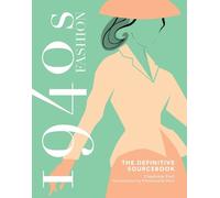 Charlotte Fiell 1940s Fashion: The Definitive Sourcebook (Copertina rigida)