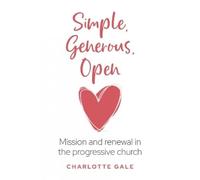 Charlotte Gale Simple, Generous, Open (Tascabile)