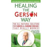 Charlotte Gerson Healing The Gerson Way (Copertina rigida)