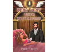 Charlotte Godkin Miss Daisy Weed's Whoops a Daisy (Tascabile)