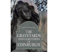Charlotte Golledge The Graveyards and Cemeteries of Edinburgh (Tascabile)