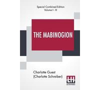 Charlotte Guest (Charlotte Schreiber) The Mabinogion (Complete) (Tascabile)