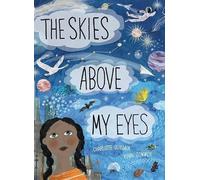 Charlotte Guillain The Skies Above My Eyes (Copertina rigida) Look Closer