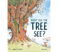 Charlotte Guillain What Did the Tree See (Copertina rigida)