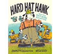Charlotte Gunnufson – Hard Hat Hank and the Sky-High Solution – Copertina rigida
