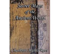 Charlotte Harris Rees Secret Maps of the Ancient World (Tascabile)
