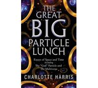 Charlotte Harris The Great BIG Particle Lunch (Copertina rigida)