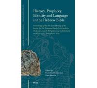 History, Prophecy, Identity and Language in the Hebrew Bible: Proceedings of the 18th Joint Meeting of the Society for Old Testament Study (Sots) and ... En België (Otw), Nottingham, 2022: 84