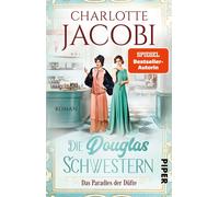Charlotte Jacob Die Douglas-Schwestern - Das Paradies der Düfte (Die (Tascabile)