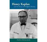 Charlotte Jacob Henry Kaplan and the Story of Hodgkin's Disea (Copertina rigida)