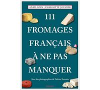 Charlotte Joumie 111 Fromages français à ne pas manquer: Guide de d (Tascabile)