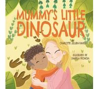 Charlotte Jullien-Davies Mummy's Little Dinosaur (Tascabile)