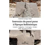 Charlotte Lerouge-Co Souvenirs du passé perse à l'époque hellénisti (Tascabile)