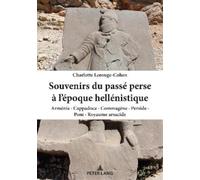 Charlotte Lerouge-Co Souvenirs du passé perse à l'époque hellénisti (Tascabile)
