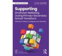 Supporting Emotional Wellbeing During Primary-Secondary School Transitions: Advice for Parents, Caregivers and Teachers