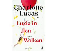 Charlotte Lucas Luzie in den Wolken: Roman Der neue Roman d (Copertina rigida)