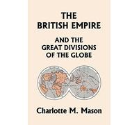 Charlotte M Mas The British Empire and the Great Divisions of the Gl (Tascabile)