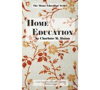 Charlotte M Mason Home Education (Tascabile) Home Education