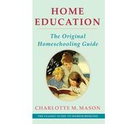 Charlotte M Mason Home Education (The Home Education Series) (Copertina rigida)