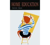 Charlotte M Mason Home Education (The Home Education Series) (Tascabile)