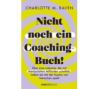 Charlotte M. Ra Nicht noch ein Coaching-Buch: Über eine Industrie, (Tascabile)