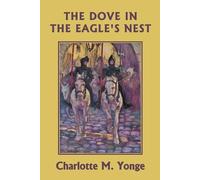 Charlotte M Yon The Dove in the Eagle's Nest (Black and White Editio (Tascabile)