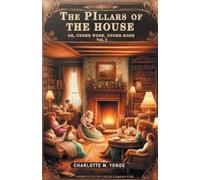 Charlotte M Yon The Pillars of the HouseOr, Under Wode, Under Rode V (Tascabile)