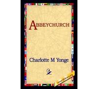 Charlotte M Yonge Abbeychurch (Copertina rigida)