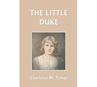 Charlotte M Yonge The Little Duke (Tascabile)