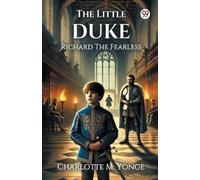 Charlotte M Yonge The Little DukeRichard The Fearless (Edition1) (Tascabile)