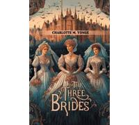 Charlotte M Yonge The Three Brides (Edition2024) (Tascabile)