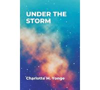 Charlotte M Yonge Under the Storm (Tascabile)