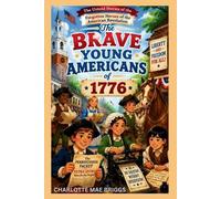 Charlotte Mae Briggs The Brave Young Americans of 1776 (Tascabile)